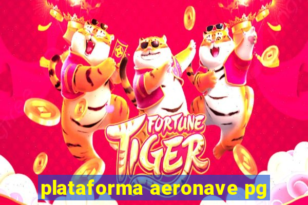 plataforma aeronave pg